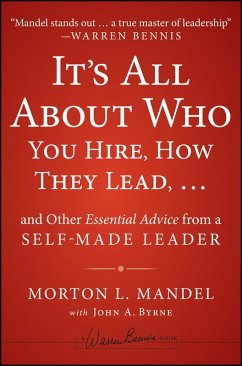 It's All About Who You Hire, How They Lead...and Other Essential Advice from a Self-Made Leader (eBook, PDF) - Mandel, Morton; Byrne, John