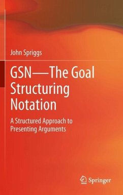 GSN - The Goal Structuring Notation (eBook, PDF) - Spriggs, John