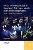 Digital Video Distribution in Broadband, Television, Mobile and Converged Networks (eBook, ePUB)