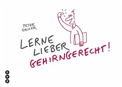 Lerne lieber gehirngerecht! (E-Book) (eBook, ePUB) - Gasser, Peter