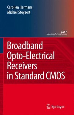 Broadband Opto-Electrical Receivers in Standard CMOS (eBook, PDF) - Hermans, Carolien; Steyaert, Michiel