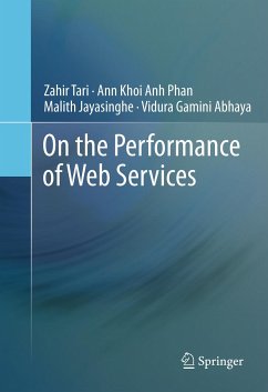 On the Performance of Web Services (eBook, PDF) - Tari, Zahir; Phan, Ann Khoi Anh; Jayasinghe, Malith; Abhaya, Vidura Gamini