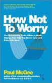 How Not To Worry (eBook, PDF)