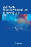 Addressing Unhealthy Alcohol Use in Primary Care (eBook, PDF)