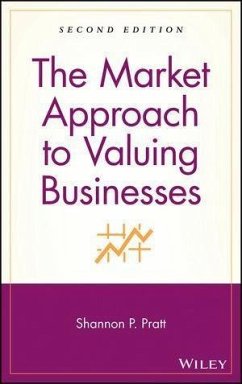The Market Approach to Valuing Businesses (eBook, PDF) - Pratt, Shannon P.