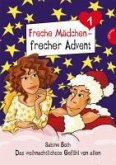 Das weihnachtlichste Gefühl von allen / Freche Mädchen - frecher Advent Bd.1 (eBook, ePUB)