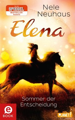Sommer der Entscheidung / Elena - Ein Leben für Pferde Bd.2 (eBook, ePUB) - Neuhaus, Nele