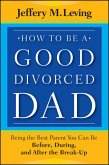 How to be a Good Divorced Dad (eBook, PDF)