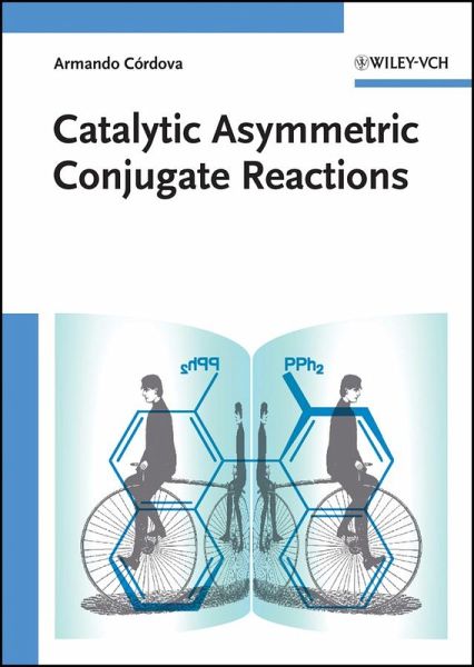 Catalytic Asymmetric Conjugate Reactions (eBook, PDF)