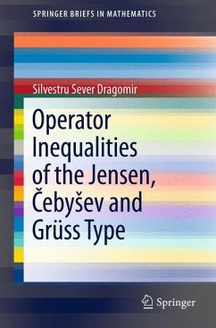 Operator Inequalities of the Jensen, Čebyšev and Grüss Type (eBook, PDF) - Dragomir, Silvestru Sever