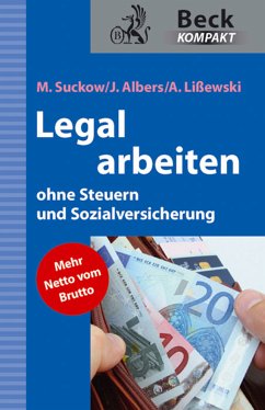 Legal arbeiten ohne Steuern und Sozialversicherung (eBook, ePUB) - Suckow, Michael; Albers, Joachim; Lißewski, Arne