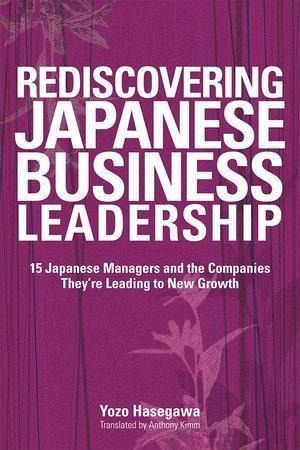 Rediscovering Japanese Business Leadership (eBook, ePUB) Rediscovering Japanese Business Leadership (eBook, ePUB)