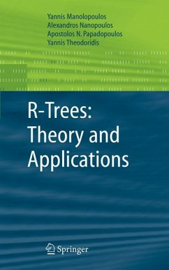 R-Trees: Theory and Applications (eBook, PDF) - Manolopoulos, Yannis; Nanopoulos, Alexandros; Papadopoulos, Apostolos N.; Theodoridis, Yannis