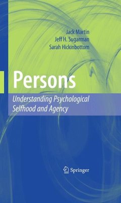 Persons: Understanding Psychological Selfhood and Agency (eBook, PDF) - Martin, Jack; Sugarman, Jeff H.; Hickinbottom, Sarah