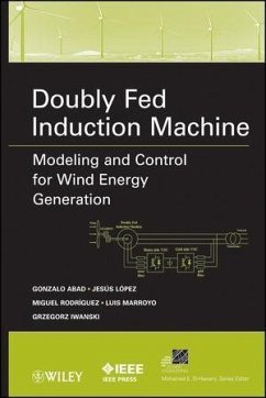 Doubly Fed Induction Machine (eBook, ePUB) - Abad, Gonzalo; López, Jesús; Rodríguez, Miguel; Marroyo, Luis; Iwanski, Grzegorz