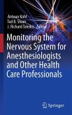 Monitoring the Nervous System for Anesthesiologists and Other Health Care Professionals (eBook, PDF)