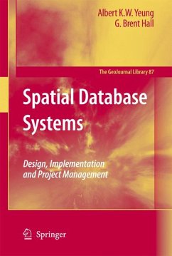 Spatial Database Systems (eBook, PDF) - Yeung, Albert K.W.; Hall, G. Brent