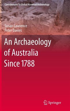 An Archaeology of Australia Since 1788 (eBook, PDF) - Lawrence, Susan; Davies, Peter