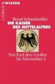Die Kaiser des Mittelalters (eBook, ePUB) Die Kaiser des Mittelalters (eBook, ePUB)