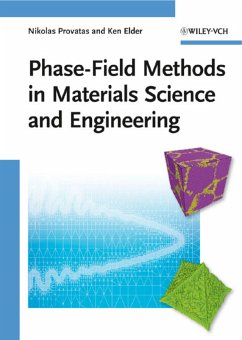 Phase-Field Methods in Materials Science and Engineering (eBook, PDF) - Provatas, Nikolas; Elder, Ken