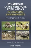 Dynamics of Large Herbivore Populations in Changing Environments (eBook, PDF) Dynamics of Large Herbivore Populations in Changing Environments (eBook, PDF)