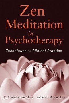 Zen Meditation in Psychotherapy (eBook, ePUB) - Simpkins, C. Alexander; Simpkins, Annellen M.