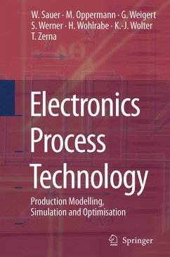 Electronics Process Technology (eBook, PDF) - Sauer, Wilfried; Oppermann, Martin; Weigert, Gerald; Werner, Sebastian; Wohlrabe, Heinz; Wolter, Klaus-Jürgen; Zerna, Thomas
