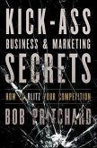 Kick Ass Business and Marketing Secrets (eBook, ePUB)