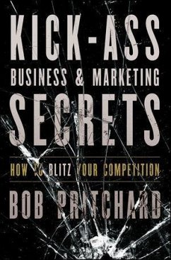 Kick Ass Business and Marketing Secrets (eBook, ePUB) - Pritchard, Bob