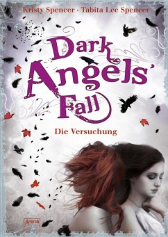 Dark Angels` Fall - Die Versuchung / Dark Angels Bd.2 (eBook, ePUB) - Spencer, Kristy; Spencer, Tabita Lee; Hanika, Beate Teresa; Hanika, Susanne