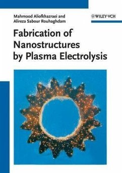 Fabrication of Nanostructures by Plasma Electrolysis (eBook, PDF) - Aliofkhazraei, Mahmood; Sabour Rouhaghdam, Alireza