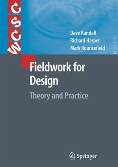 Fieldwork for Design (eBook, PDF) - Randall, David; Harper, Richard; Rouncefield, Mark