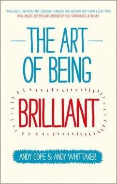 The Art of Being Brilliant (eBook, PDF) - Cope, Andy; Whittaker, Andy