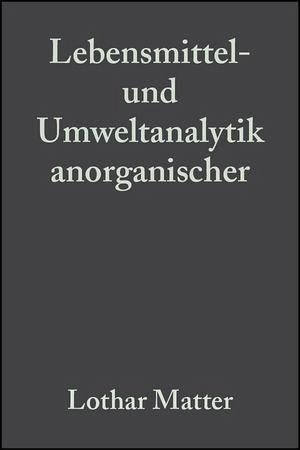 Lebensmittel- und Umweltanalytik anorganischer Spurenbestandteile (eBook, PDF)