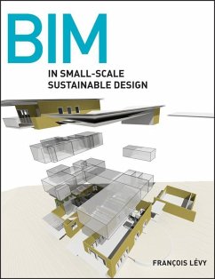 BIM in Small-Scale Sustainable Design (eBook, ePUB) - Levy, Francois