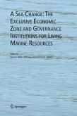 A Sea Change: The Exclusive Economic Zone and Governance Institutions for Living Marine Resources (eBook, PDF)