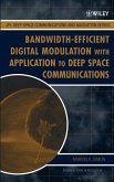 Bandwidth-Efficient Digital Modulation with Application to Deep Space Communications (eBook, PDF)