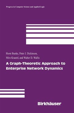A Graph-Theoretic Approach to Enterprise Network Dynamics (eBook, PDF) - Bunke, Horst; Dickinson, Peter J.; Kraetzl, Miro; Wallis, Walter D.