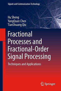 Fractional Processes and Fractional-Order Signal Processing (eBook, PDF) - Sheng, Hu; Chen, YangQuan; Qiu, TianShuang