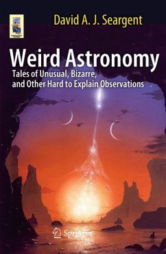 Weird Astronomy (eBook, PDF) - Seargent, David A.J.