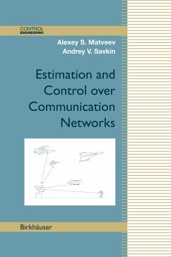 Estimation and Control over Communication Networks (eBook, PDF) - Matveev, Alexey S.; Savkin, Andrey V.