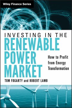 Investing in the Renewable Power Market (eBook, ePUB) - Fogarty, Tom; Lamb, Robert