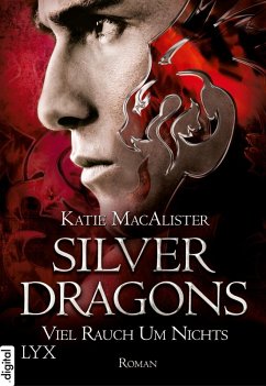 Viel Rauch um Nichts / Silver Dragons Trilogie Bd.2 (eBook, ePUB) - MacAlister, Katie