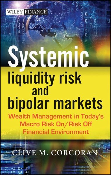 Systemic Liquidity Risk and Bipolar Markets (eBook, ePUB) Systemic Liquidity Risk and Bipolar Markets (eBook, ePUB)