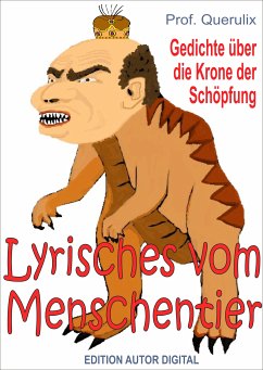 Prof. Querulix: Lyrisches vom Menschentier (eBook, PDF) - Prof. Querulix
