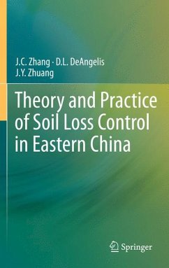 Theory and Practice of Soil Loss Control in Eastern China (eBook, PDF) - Zhang, J. C.; Deangelis, D. L.; Zhuang, J. Y.