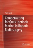 Compensating for Quasi-periodic Motion in Robotic Radiosurgery (eBook, PDF)