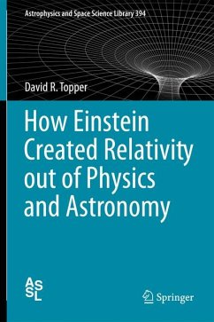 How Einstein Created Relativity out of Physics and Astronomy (eBook, PDF) - Topper, David