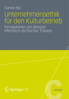 Unternehmensethik für den Kulturbetrieb (eBook, PDF) - Ris, Daniel