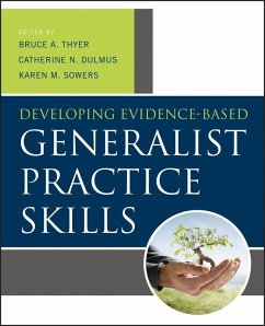 Developing Evidence-Based Generalist Practice Skills (eBook, PDF) - Thyer, Bruce A.; Dulmus, Catherine N.; Sowers, Karen M.